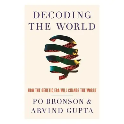 Decoding the World - Po Bronson