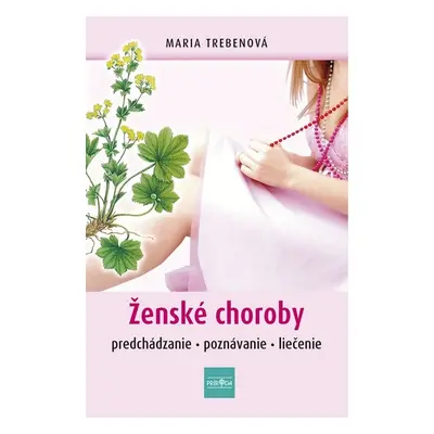 Ženské choroby - Maria Treben