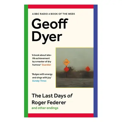 The Last Days of Roger Federer - Geoff Dyer