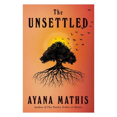 The Unsettled - Ayana Mathis