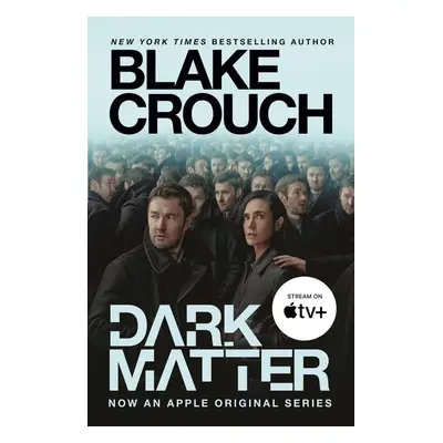 Dark Matter. Movie Tie-In - Blake Crouch