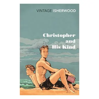 Christopher and His Kind - Christopher Isherwood