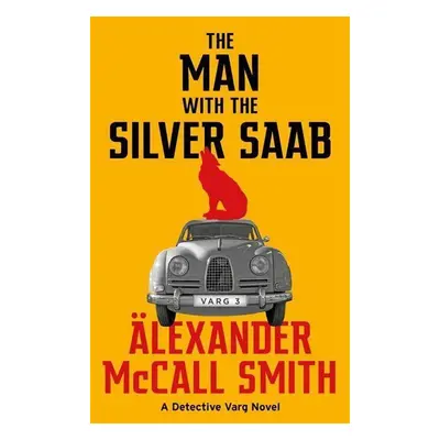 The Man with the Silver Saab - Alexander McCall Smith