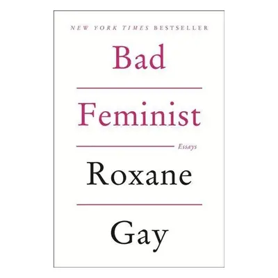 Bad Feminist - Roxane Gay