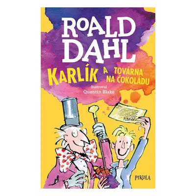 Karlík a továrna na čokoládu - Roald Dahl