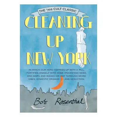 Cleaning Up New York - Bob Rosenthal