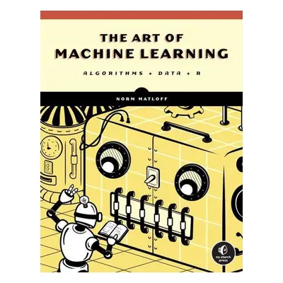 The Art of Machine Learning - Norman Matloff