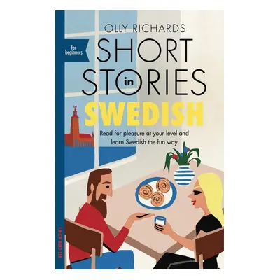 Short Stories in Swedish for Beginners - Olly Richards