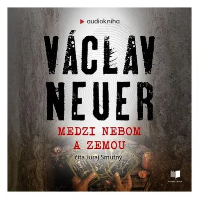 Medzi nebom a zemou - Václav Neuer