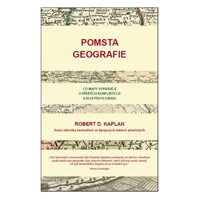 Pomsta geografie - Robert D. Kaplan