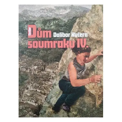 Dům soumraku 4 - Dalibor Kučera