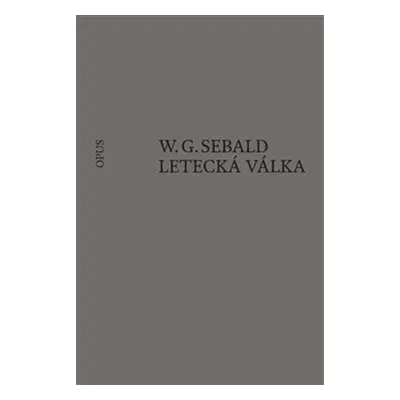 Letecká válka a literatura - W.G. Sebald