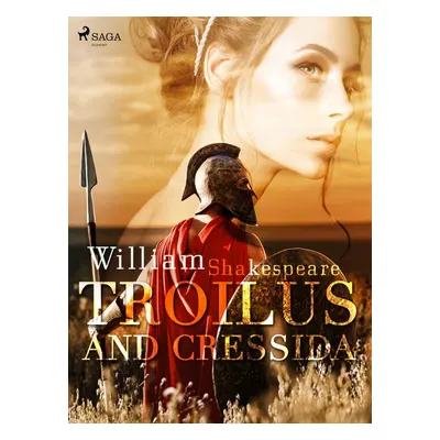 Troilus and Cressida - William Shakespeare