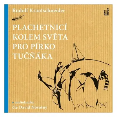 Plachetnicí kolem světa pro pírko tučňáka - Rudolf Krautschneider