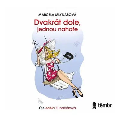 Dvakrát dole, jednou nahoře - Marcela Mlynářová