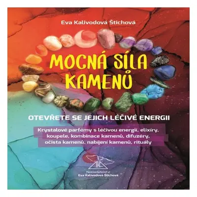 Mocná síla kamenů - Eva Kalivodová Štichová