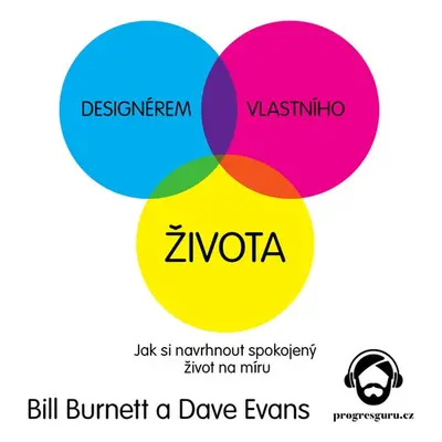 Designérem vlastního života - Bill Burnett