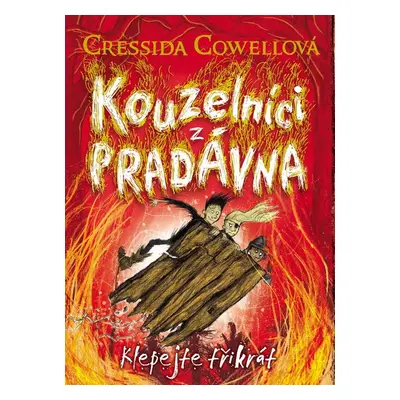 Kouzelníci z pradávna Klepejte třikrát - Cressida Cowell