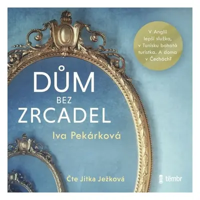 Dům bez zrcadel - Iva Pekárková