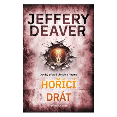 Hořící drát - Jeffery Deaver