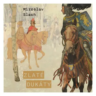 Zlaté dukáty - Miroslav Slach