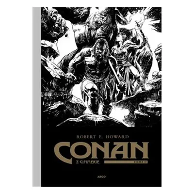 Conan z Cimmerie 4 III. - Robert E. Howard