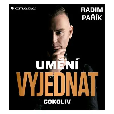 Umění vyjednat cokoliv - Radim Pařík