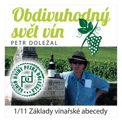 Obdivuhodný svět vín - Petr Doležal