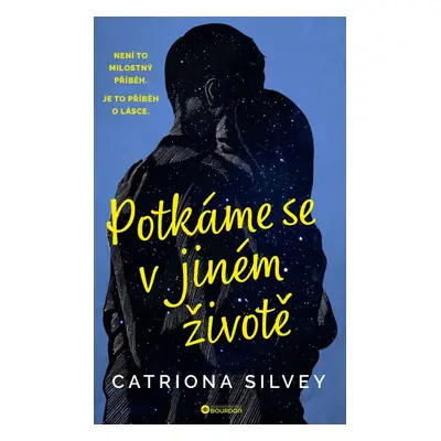 Potkáme se v jiném životě - Catriona Silvey