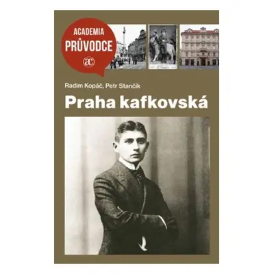 Praha kafkovská - Petr Stančík