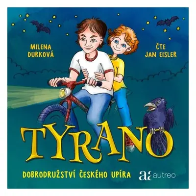 Tyrano - Dobrodružství českého upíra - Milena Durková