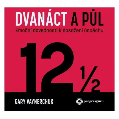 Dvanáct a půl - Gary Vaynerchuk