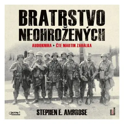 Bratrstvo neohrožených - Stephen E. Ambrose