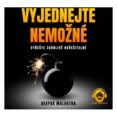 Vyjednejte nemožné - Deepak Malhotra