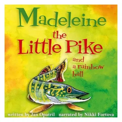 Madeleine the Little Pike and a rainbow ball - Jan Opatřil