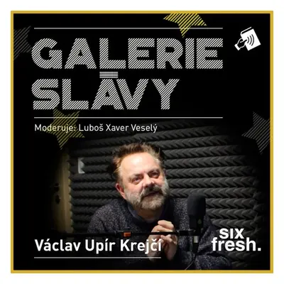 Galerie slávy - Václav Upír Krejčí - Luboš Xaver Veselý