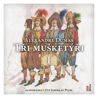 Tři Mušketýři, I. Díl - Alexandre Dumas st.