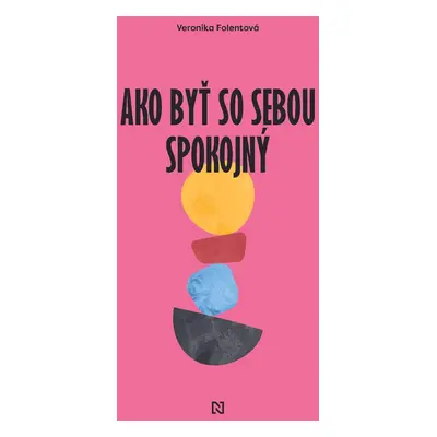 Ako byť so sebou spokojný? - Veronika Folentová