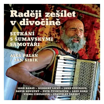 Raději zešílet v divočině - Aleš Palán