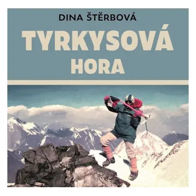 Tyrkysová hora - Dina Štěrbová