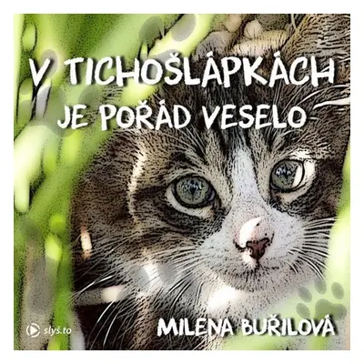 V Tichošlápkách je pořád veselo - Milena Buřilová