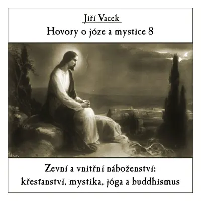 Hovory o józe a mystice č. 8 - Jiří Vacek