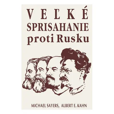 Veľké sprisahanie proti Rusku - Albert E. Kahn