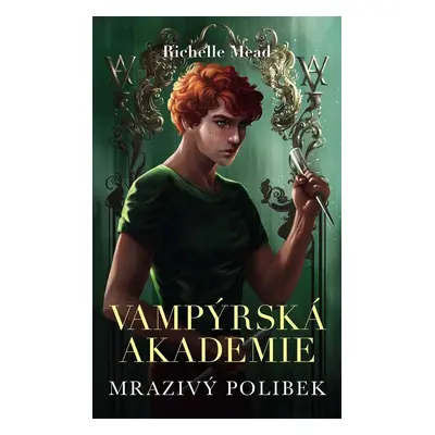 Vampýrská akademie 2 Mrazivý polibek - Richelle Mead