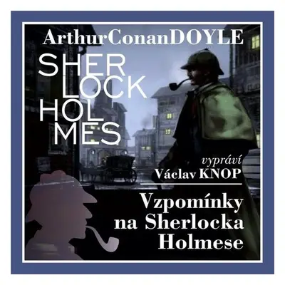 Vzpomínky na Sherlocka Holmese - Arthur Conan Doyle