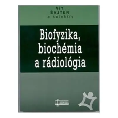 Biofyzika, biochémia a rádiológia - Autor Neuveden