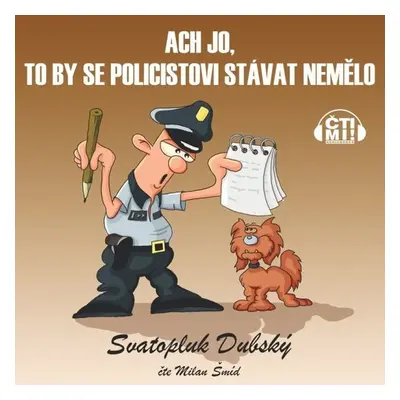 Ach jo, to by se policistovi stávat nemělo - Svatopluk Dubský