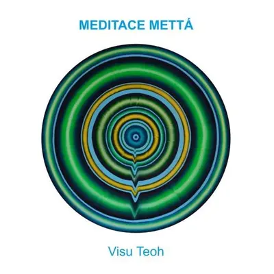 Meditace mettá - Visu Teoh