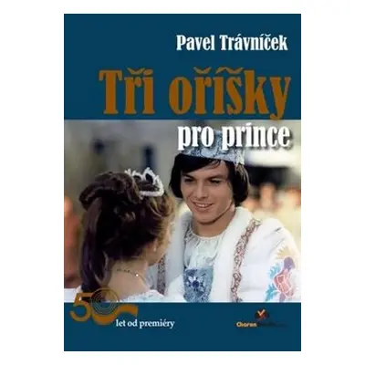 Tři oříšky pro prince - Pavel Trávníček