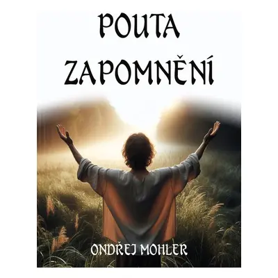 Pouta zapomnění - Ondřej Mohler